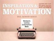 book cover of Writer’s Little Instruction Book - Inspiration & Motivation by Paul Martin