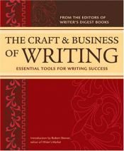 book cover of The Craft & Business Of Writing: Essential Tools For Writing Success (Editors of Writers Digest) by Writer's Digest Magazine
