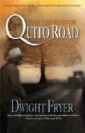 book cover of The Legend of Quito Road by Dwight Fryer