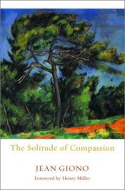 book cover of The solitude of compassion by Jean Giono