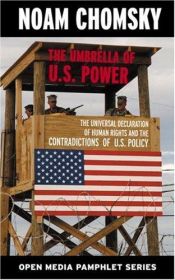 book cover of The Umbrella of U.S. Power: The Universal Declaration of Human Rights and the Contradictions of U.S. Policy by Ноам Хомский