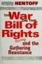 The War On The Bill Of Rights - And The Gathering Resistance