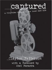 book cover of Captured : a film by Clayton Patterson