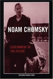 book cover of Government in the Future (Open Media Pamphlet Series) by Noam Chomsky