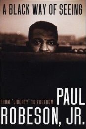 book cover of A Black Way of Seeing: From "Liberty" to Freedom by Paul Jr. Robeson