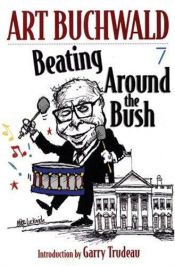 book cover of Beating around the bush by Art Buchwald