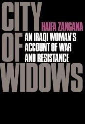 book cover of City of Widows: An Iraqi Woman's Account of War and Resistance by Haifa Zangana