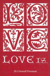 book cover of Love Is by Criswell Freeman