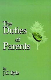 book cover of Duties of Parents by John Charles Ryle