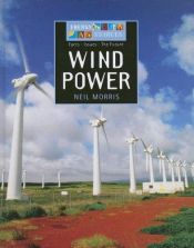 book cover of Wind Power (Energy Now and in the Future) by Neil Morris