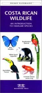 book cover of Costa Rican Wildlife: An Introduction to Familiar Species (Pocket Naturalist - Waterford Press) by James Kavanagh