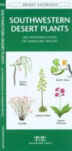 book cover of Southwestern Desert Plants: An Introduction to Familiar Species by James Kavanagh