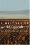 A history of world agriculture