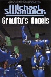book cover of Gravity's Angels by Michael Swanwick