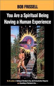 book cover of You are a spiritual being having a human experience by Bob Frissell