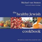 book cover of The Healthy Jewish Cookbook: 100 Delicious Recipes from Around the World by Michael Straten