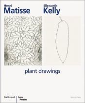 book cover of Henri Matisse, Ellsworth Kelly : plant drawings by Henri Matisse