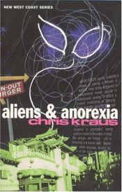 book cover of Aliens & Anorexie by Chris Kraus