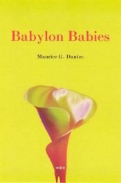 book cover of Babylon Babies by Моріс Дантек