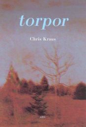 book cover of Torpor by Chris Kraus