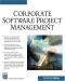 Corporate Software Project Management (Charles River Media Computer Engineering) (Charles River Media Computer Engineering)