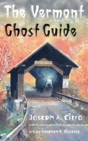 book cover of The Vermont Ghost Guide by Joseph A. Citro