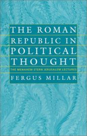 book cover of The Roman Republic in political thought by Fergus Millar