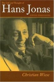 book cover of The life and thought of Hans Jonas : Jewish dimensions by Christian Wiese