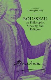 book cover of Rousseau on Philosophy, Morality, and Religion by Jean-Jacques Rousseau