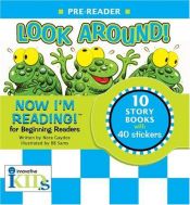 book cover of Now I'm Reading!: Look Around! - Pre Reader (Now I'm Reading!: Level 1) by Nora Gaydos