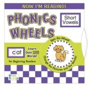 book cover of Now I'm Reading!: Phonics Wheels - Short Vowels (Now I'm Reading) by Nora Gaydos