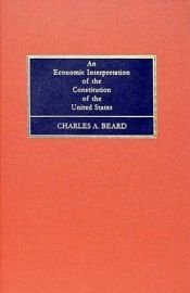 book cover of An Economic Interpretation of the Constitution of the United States by Charles A. Beard
