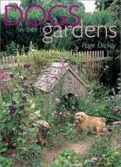 book cover of Dogs In Their Gardens by Page Dickey