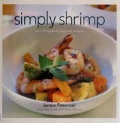 book cover of Simply Shrimp: With 80 Globally Inspired Recipes by James Peterson