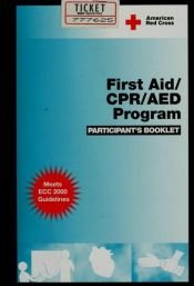 book cover of First Aid Cpr Aed Program: Participants Booklet - Meets ECC 2000 Guidelines by The American National Red Cross
