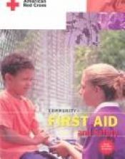 book cover of American Red Cross Community First Aid and Safety by The American National Red Cross