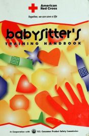 book cover of American Red Cross Babysitter's Training Handbook by The American National Red Cross