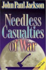 book cover of Needless casualties of war by John Paul Jackson