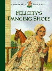 book cover of Felicity's Dancing Shoes by Valerie Tripp