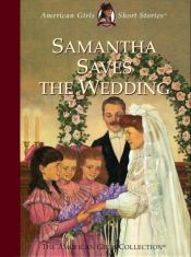 book cover of Samantha Saves the Wedding (The American Girls Collection, Short Stories) by Valerie Tripp