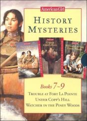 book cover of History Mysteries: Trouble at Fort LA Pointe, Under Copp's Hill, Watcher in the Piney Woods, Books 7, 8 and 9 by Pleasant Co. Inc.