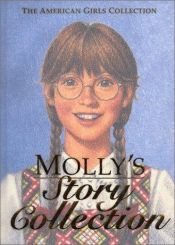 book cover of Molly's Story Collection (American Girl) by Valerie Tripp