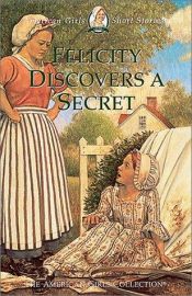 book cover of Felicity discovers a secret by Valerie Tripp