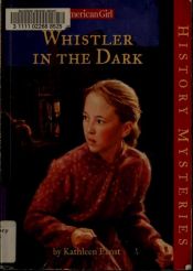 book cover of Whistler in the Dark (American Girl History Mysteries) by Kathleen Ernst