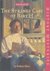 book cover of The strange case of Baby H by Kathryn Reiss