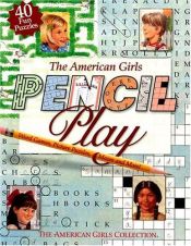 book cover of The American Girls Pencil Play by Pleasant Co. Inc.