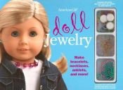 book cover of Doll Jewelry: Make Bracelets, Necklaces, Anklets, and More! by Pleasant Co. Inc.