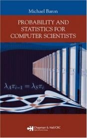 book cover of Probability and Statistics for Computer Scientists by Michael Baron