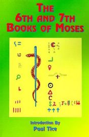 book cover of The Sixth and Seventh Books of Moses: Or Moses' Magical Spirit-art by Anonymous
