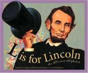 book cover of L Is for Lincoln by Kathy-jo Wargin